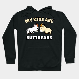 My Kids Are Buttheads Hoodie